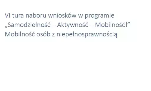 Zdjęcie do VI tura naboru wniosk&oacute;w w programie &bdquo;Samodzielność &ndash; Aktywność &ndash; Mobilność!&rdquo; Mobilność os&oacute;b z niepełnosprawnością 